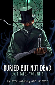 Buried But Not Dead by Dirk Manning