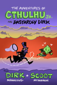 The adventures of cthuluhu jr. and dastardly dick